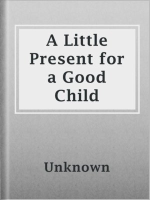 cover image of A Little Present for a Good Child